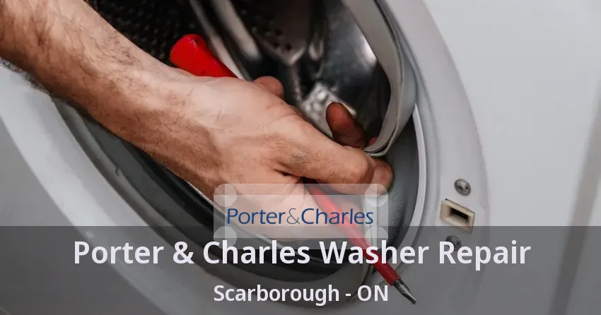 Porter & Charles Washer Repair Scarborough - ON