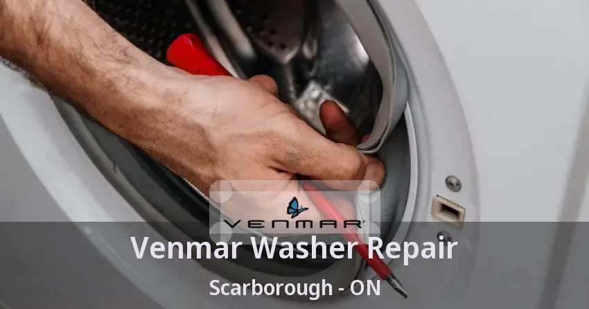 Venmar Washer Repair Scarborough - ON