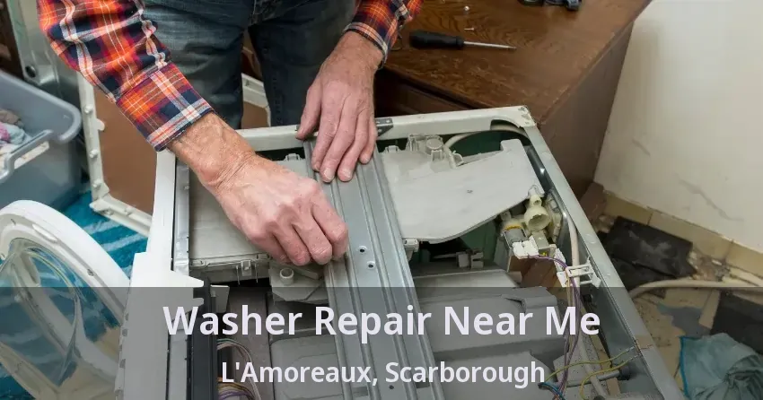 Washer Repair Near Me L'Amoreaux, Scarborough - ON