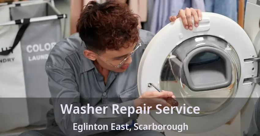 Washer Repair Service Eglinton East, Scarborough - ON