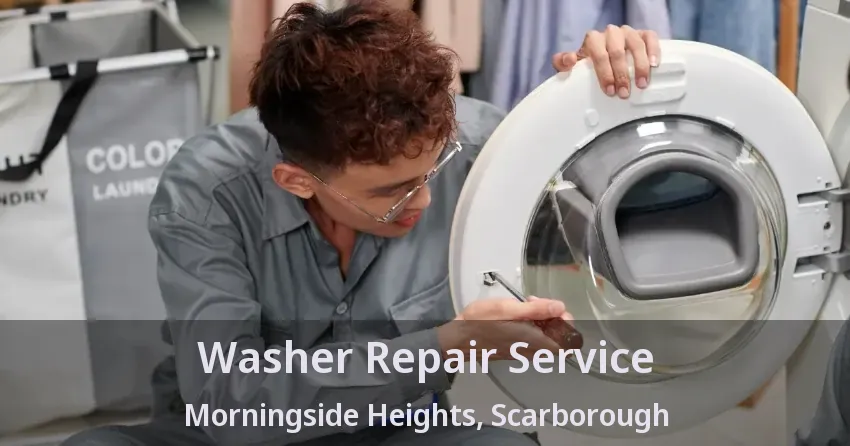 Washer Repair Service Morningside Heights, Scarborough - ON
